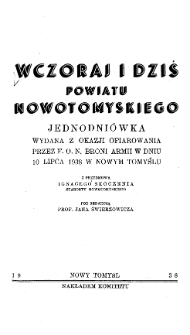Wczoraj i dziś powiatu nowotomyskiego; jednodniówka wydana z okazji ofiarowania przez Fundusz Obrony Narodowej broni armii w dniu 10 lipca 1938 w Nowym Tomyślu; z przedmową Ignacego Skoczenia, starosty nowotomyskiego