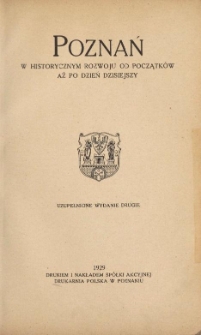 Poznań w historycznym rozwoju od początków aż po dzień dzisiejszy