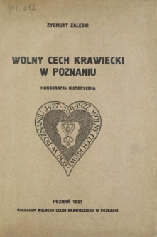 Wolny cech krawiecki w Poznaniu : monografja historyczna : 1427-500-1927