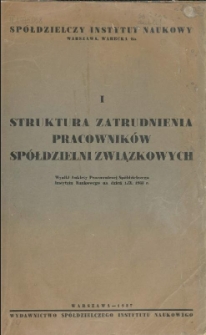 Struktura zatrudnienia pracowników spółdzielni związkowych : wyniki ankiety pracowniczej Spółdzielczego Instytutu Naukowego na dzień 1 IX 1935 r. [2], Tablice źródłowe