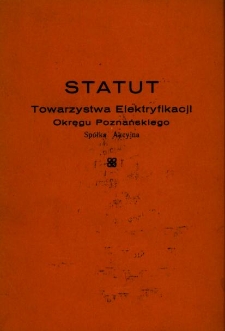 Statut Towarzystwa Elektryfikacji Okręgu Poznańskiego