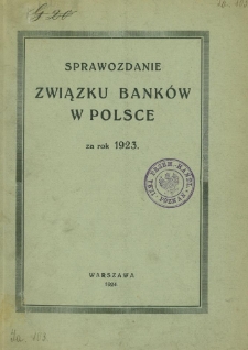 Sprawozdanie Związku Bank&oacute;w w Polsce za rok 1923
