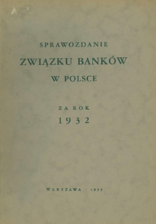Sprawozdanie Związku Bank&oacute;w w Polsce za rok 1932