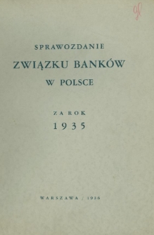Sprawozdanie Związku Bank&oacute;w w Polsce za rok 1935