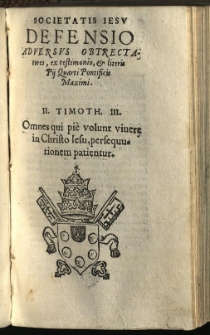 Societatis Iesu Defensio Adversus Obtrectatores / ex testimonio, & literis Pii Quarti Pontificis Maximi.