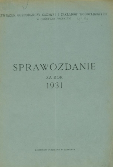 Związek Gospodarczy Gazowni i Zakładów Wodociągowych w Państwie Polskim: Sprawozdanie za rok 1931