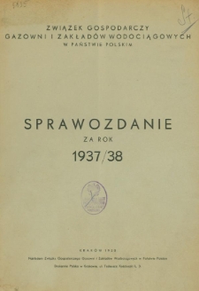 Związek Gospodarczy Gazowni i Zakładów Wodociągowych w Państwie Polskim: Sprawozdanie za rok 1937/1938