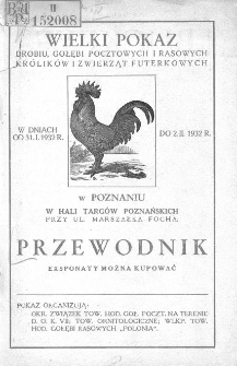 Przewodnik Wielkiego Pokazu Drobnego Inwentarza w Poznaniu w czasie od 31.1. do 2.2.1932 r.