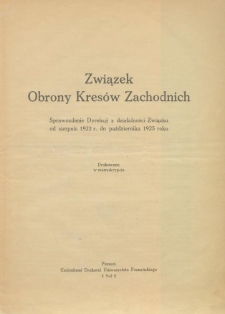 Sprawozdanie Dyrekcji Związku Obrony Kres&oacute;w Zachodnich za czas od sierpnia 1922 r. do października 1925 roku