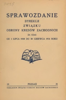 Sprawozdanie Dyrekcji Związku Obrony Kres&oacute;w Zachodnich za czas od 1 lipca 1928 do 30 czerwca 1931 roku