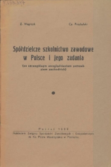 Spółdzielcze szkolnictwo zawodowe w Polsce i jego zadania : (ze szczególnym uwzględnieniem potrzeb ziem zachodnich)