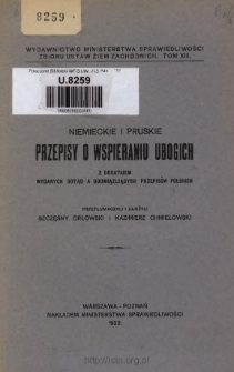 Niemieckie i pruskie przepisy o wspieraniu ubogich : z dodatkiem wydanych dotąd a obowiązujących przepisów polskich