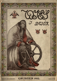 Wieś i Dw&oacute;r : dwutygodnik ilustrowany. 1912 R.1 z.5 i 6