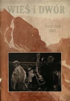 Wieś i Dw&oacute;r : dwutygodnik ilustrowany. 1913 R.2 z.1