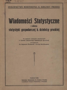 Wiadomości statystyczne z zakresu statystyki gospodarczej b. dzielnicy pruskiej : na podstawie materjałów statystycznych b. Wydziału Statystyki Departamentu Aprowizacji