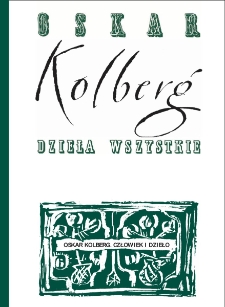 Oskar Kolberg. Człowiek i dzieło. Studia monograficzne