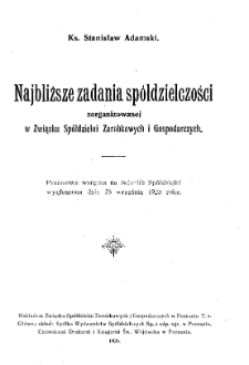 Najbliższe zadania spółdzielczości zorganizowanej w Związku Spółdzielni Zarobkowych i Gospodarczych. Przemowa wstępna na Sejmiku Spółdzielni wygłoszona dnia 25 września 1923 roku