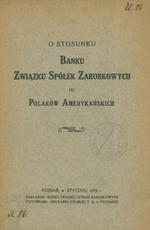O stosunku Banku Związku Sp&oacute;łek Zarobkowych do Polak&oacute;w amerykańskich