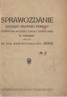 Sprawozdanie Zarządu Bratniej Pomocy Studentów Wyższej Szkoły Handlowej w Poznaniu 1929/30-1933, 1938