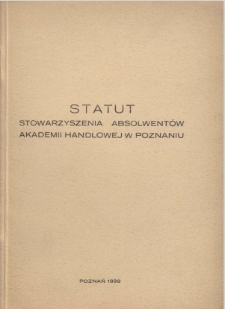 Statut Stowarzyszenia Absolwent&oacute;w Akademii Handlowej w Poznaniu