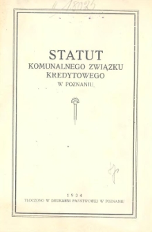 Statut Komunalnego Związku Kredytowego w Poznaniu : rok 1934