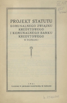 Projekt statutu Komunalnego Związku Kredytowego i Komunalnego Banku Kredytowego w Poznaniu