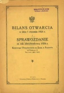 Bilans otwarcia w dniu 1 stycznia 1924 r. i sprawozdanie za rok obrachunkowy 1924 r. Krajowego Ubezpieczenia na Życie w Poznaniu