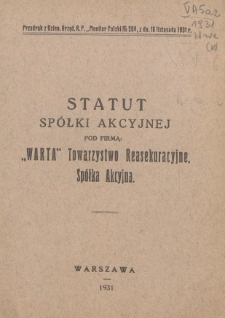 Statut spółki akcyjnej pod firmą: "Warta". Towarzystwo Reasekuracyjne, Spółka Akcyjna"