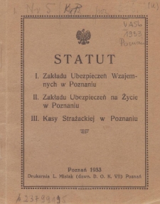 Statut: Zakładu Ubezpieczeń Wzajemnych w Poznaniu, Zakładu Ubezpieczeń na Życie w Poznaniu, Kasy Strażackiej w Poznaniu