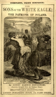 The sons of the white eagle , or the patriots of Poland