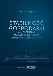 Stabilność gospodarki w monetarnym modelu wzrostu typu Keynesa&ndash;Metzlera&ndash;Goodwina