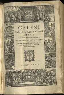 Galeni Omnia Quae Extant Opera In latinum sermonem conversa: Iuntarum Quarta Editio. Pro qua illustranda quid actum sit, tum ex praefatione, tum ex librorum Indice deprehendes