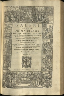 Galeni Librorum Prima Classis Naturam Corporis Humani : hoc est elementa, temperaturas, humores, structurae habitudinisq[ue] modos, partium anatomas, usus, facultates & actiones, seminis denique foetuum que tractationes, complectens : Quarta Hac Nostra Editione, denuo innumeris pene emendationibus, ex quam plurium Graecorum exemplarium collatione exornata, Locis etiam Hippocratis, quos subinde citat Galenus, nunc primum in margine indicatis. Librorum numerum, ac diligentiam, versa pagina indicat
