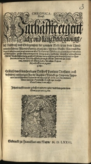 Chronica : Das ist: Warhafste eigentliche und kurtze Beschreibung Umbkreiß und Gelegenheit der gantzen Welt, so in dren Theil, nemlich in Aphrica, Asia und Europa, abgetheilet, mit was Waffer, Meer und Gebirgen, die umbgeben, auch was darinn von allen Nationen und Boelckern, als greuwlichen Schlachten und Blutvergiessen, grossen Theuwrungen und hungersnot, schaedlichen Bruensten, erschrecklichen Suend und Wasserfluessen, darzu grossen Erdbidem, auch verfolgung und durchaechtung der Christen, von anfang der Welt biß auff erbauwung der Statt Rom, und zur Regierung Honorii und Theodosii, der Roemischen Kensern, sich verlauffen und zugetragen hat / Erstlich durch den heyligen Bischoff Paulum Orosium, auß befelch deß auch heyligen Aurelii Augustini, Bischoffs zu Hyppon in Aphrica, in Latein beschrieben, Nachmals von dem achtbarn und weifen Hieronymum Boner, weyland Stettmaister der loeblichen ReichßStatt Colmar, verteutscht