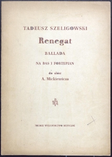 Renegat : ballada na bas i fortepian : do słów A. Mickiewicza
