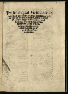 Prisci aliquot Germanie ac vicinorum populi : nostro evi spacio haud prorsus noti / per me Sebastia. de Rotenhan Franconicum &c. Pro illustra[n]da Germania tam ex impressis [...] alijs triginta historicis feretipis ereis nondum excussis, passim comportati: ut ex actius p[er]quiri possint, pro studiosis sub nectuntur
