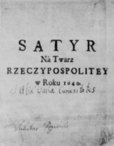 Satyr na twarz Rzeczypospolitey w roku 1640.