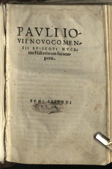 Pauli Iovii Novocomensis Episcopi Nucerini Historiarum sui temporis. Tomi Secundi pars altera