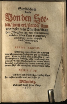 Sterbbüchlein : Darin von den Seelen irem ort stande thun und wesen aller Menschen bis an den Jüngsten tag aus Gottes wort und der lieben Veter Schrifften warhafftiger bericht. / Gefasset durch Johannem Garcaeum
