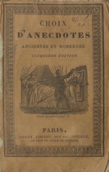 Choix d'anecdotes anciennes et modernes, recueillies des meilleurs auteurs [...] suivi d'un pr&eacute;cis historique sur la R&eacute;volution fran&ccedil;aise. T.1