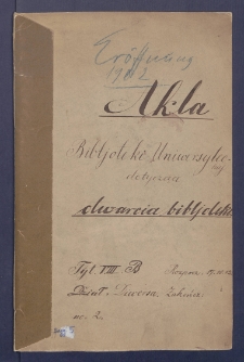 Akta Biblioteki Uniwersyteckiej dotyczące otwarcia biblioteki