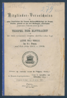 Mitgliederverzeichniss der unter Constitution der Grossen National-Mutter-Loge der Preussischen Staaten genannt zu den drei Weltkugeln arbeitenden Sanct Johannis Freimaurer-Loge zum Tempel der Eintracht und der damit verbundenen Delegirten Altschottischen Loge zur Liebe und Treue im Orient zu Posen f&uuml;r das Jahr ... = Obraz członk&oacute;w Loż pracujących pod konstytucyą M. L. W. Narodowej kraj&oacute;w Pruskich, zwanej trzech kul świata S. Jańskiej w. m. Świątyni Jedności i połączonej z nią Delegowanej L. Staroszkockiej Miłości i Wierności na Wsch. m. Poznania na rok...