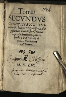 [Homiliae in Evangelia, quae in Dominicis & alijs Festis diebus leguntur pe totum Annum [...]]. T. 2, Continens Homilias F. Ioannis Hofmeisteri, Augustiani, Ecclesiastae Colmariensis, tam de tempore, quam de sanctis a Paschate usq[ue] ad primam Dominicam Adventus