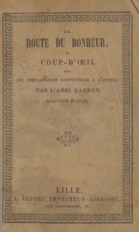 La route du bonheur ou coup-cl'oeil sur les connaissances essentielles a l'homme