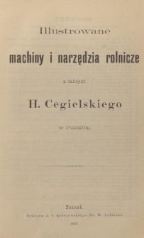 Illustrowane machiny i narzędzia rolnicze z fabryki H. Cegielskiego w Poznaniu