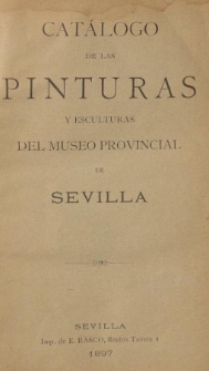 Catalogo de las picturas y esculturas del Museo Provincial de Sevilla.