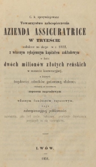 C[esarsko]-k[r&oacute;lewskie] uprzywilejowane Towarzystwo zabespieczenia [!] Azienda Assicuratrice w Tryeście założone na akcye w 1822 [...]