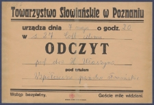 [Afisz] : [Incipit:] Towarzystwo Słowiańskie w Poznaniu urządza dnia 7 maja o godz. 20 w s.27 Coll. Minus : odczyt prof.dra H. Ułaszyna pod tytułem: Wsp&oacute;łczesne państwo słowiańskie [...]