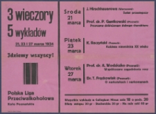[Afisz. Incipit:] 3 wieczory 5 wykładów 21, 23 i 27 marca 1934 Idziemy wszyscy!: Polska Liga Przeciwalkoholowa. Koło Poznańskie