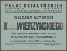 [Afisz] : [Incipit:] Pałac Działyńskich Stary Rynek 78 : XIII-ty Czwartek literacko-artystyczny : wieczór autorski Kazimierza Wierzyńskiego: przed wieczorem autorskiem krótka prelekcja dr. Konstantego Troczyńskiego: w czwartek, dnia 14 lutego 1935 r. o godzinie 20-tej [...].